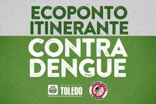 Toledo intensifica combate  dengue em Ecoponto Itinerante no Santa Clara IV